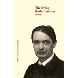 The Living Rudolf Steiner: Apologia