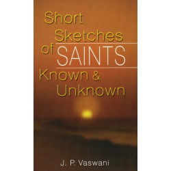 Short Sketches of Saints Known & Unknown