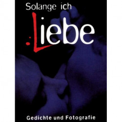 Solange Ich Liebe