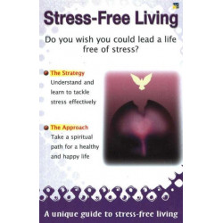 Stress-Free Living: A Unique Guide to Stress-Free Living