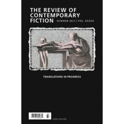Review of Contemporary Fiction, Volume XXXIII, No. 2: Translations in Progress
