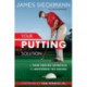 Your Putting Solution: A Tour-Proven Approach to Mastering the Greens