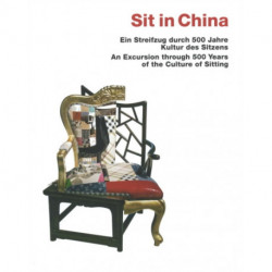 Sit in China: An Excursion through 500 Years of the Culture of Sitting