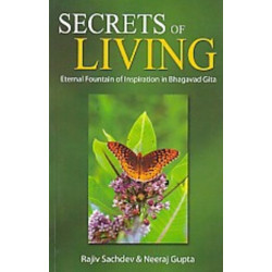 Secrets of Living: Eternal Fountain of Inspiration in Bhagavad Gita