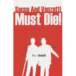 Sacco and Vanzetti Must Die!