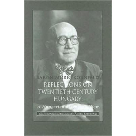 Reflections of Twentieth–Century Hungary – A Hungarian Magnate's View