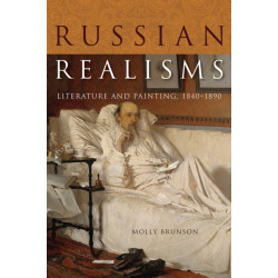 Russian Realisms: Literature and Painting, 1840–1890