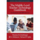 The Middle-Level Teacher Technology Guidebook: 20 Questions and 260 Answers