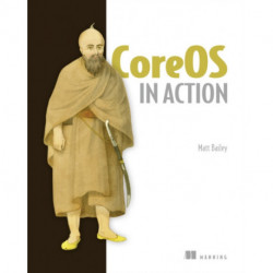 CoreOS in Action: Running Applications on Container Linux