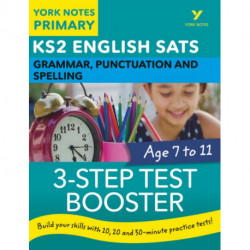 English SATs 3-Step Test Booster Grammar, Punctuation and Spelling: York Notes for KS2: catch up, revise and be ready for 2022 exams