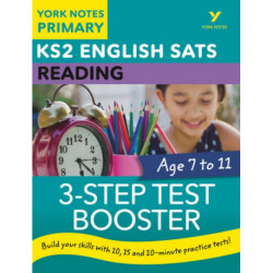 English SATs 3-Step Test Booster Reading: York Notes for KS2: catch up, revise and be ready for 2022 exams