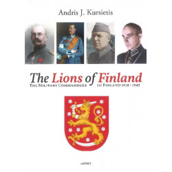 The Lions of Finland: The Military Commanders of Finland