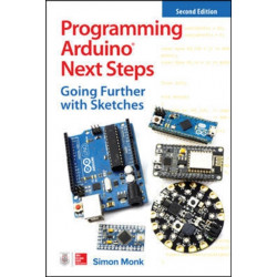 Programming Arduino Next Steps: Going Further with Sketches, Second Edition
