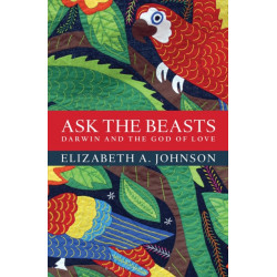 Ask the Beasts: Darwin and the God of Love