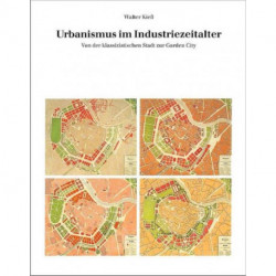 Urbanismus im Industriezeitalter: Von der klassizistischen Stadt zur Garden City