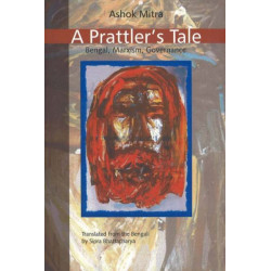 Prattlers Tale: Bengal, Marxism, Governance