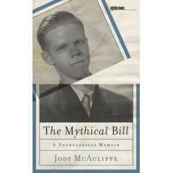The Mythical Bill: A Neurological Memoir