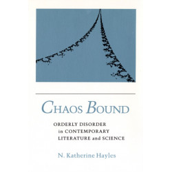 Chaos Bound: Orderly Disorder in Contemporary Literature and Science