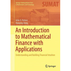 An Introduction to Mathematical Finance with Applications: Understanding and Building Financial Intuition