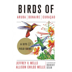 Birds of Aruba, Bonaire, and Curacao: A Site and Field Guide