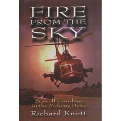 Fire from the Sky: Seawolf Gunships in the Mekong Delta
