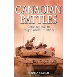 Canadian Battles: Canada's Role in Major World Conflicts