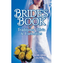 Bride's Book of Traditions,Trivia and Curiosities