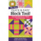 The New Quick & Easy Block Tool: 110 Quilt Blocks in 5 Sizes with Project Ideas