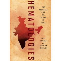 Hematologies: The Political Life of Blood in India