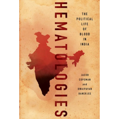 Hematologies: The Political Life of Blood in India