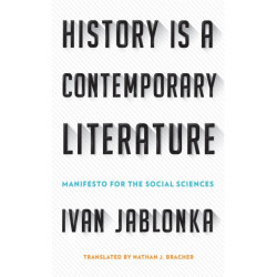 History Is a Contemporary Literature: Manifesto for the Social Sciences