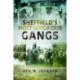 Sheffield's Most Notorious Gangs