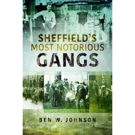 Sheffield's Most Notorious Gangs