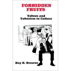 Forbidden Fruits:Taboos & Tabooism in Culture