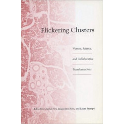Flickering Clusters: Women, Science and Collaborative Transformations