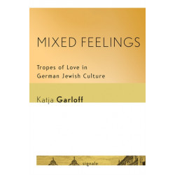 Mixed Feelings: Tropes of Love in German Jewish Culture