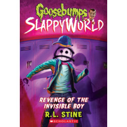 Revenge of the Invisible Boy (Goosebumps SlappyWorld -9)