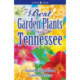 Best Garden Plants for Tennessee