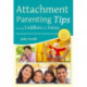 Attachment Parenting Tips Raising Toddlers To Teens