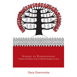 School of Europeanness: Tolerance and Other Lessons in Political Liberalism in Latvia
