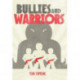 Bullies and Warriors