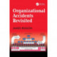 Organizational Accidents Revisited