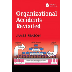 Organizational Accidents Revisited