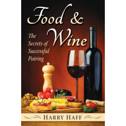 Food and Wine: The Secrets of Successful Pairing