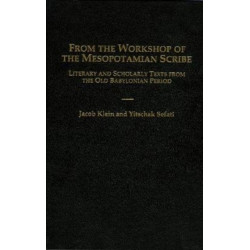 From the Workshop of the Mesopotamian Scribe: Literary and Scholarly Texts from the Old Babylonian Period