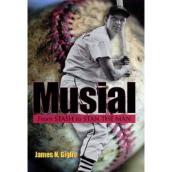 Musial: From Stash to Stan the Man