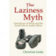 The Laziness Myth: Narratives of Work and the Good Life in South Africa