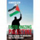 Decolonizing Palestine: Hamas Between the Anticolonial and the Postcolonial