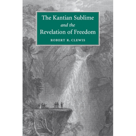 The Kantian Sublime and the Revelation of Freedom