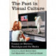 The Past in Visual Culture: Essays on Memory, Nostalgia and the Media